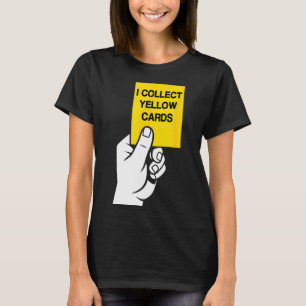 Funny Soccer Ball Player Joke Saying, I Collect Ye T-Shirt