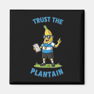 Funny Soccer Coach Nana Tee “trust The Plantain” G Magnet