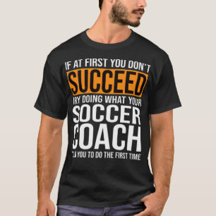 Funny Soccer Coach Sayings Gift T football gift gi T-Shirt