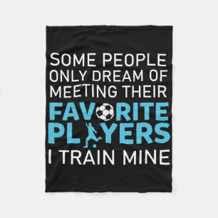 Funny Soccer Coach Trainer Team Sports Lover Gag O Fleece Blanket