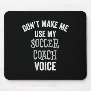 Funny Soccer Coach Voice Gift Coaching School Club Mouse Mat