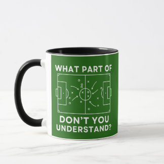 Funny Soccer Coach What Part Of Tactics Diagram Mug