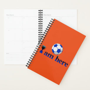 Funny soccer cup - I Am Here Planner