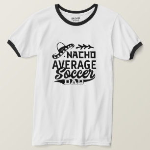 Funny Soccer Dad T-Shirt Nacho Average Soccer Dad