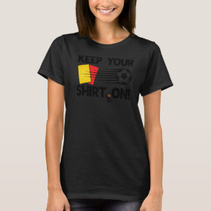 Funny Soccer Futbol Shirt,Ref Whistle Red Yellow C T-Shirt
