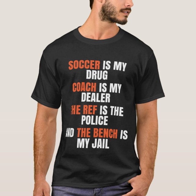 Funny Soccer Gift for Soccer Coaches, Players and T-Shirt (Front)