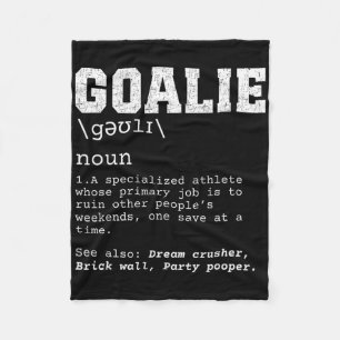 Funny Soccer Goalie Definition Ruin Weekends Goalk Fleece Blanket