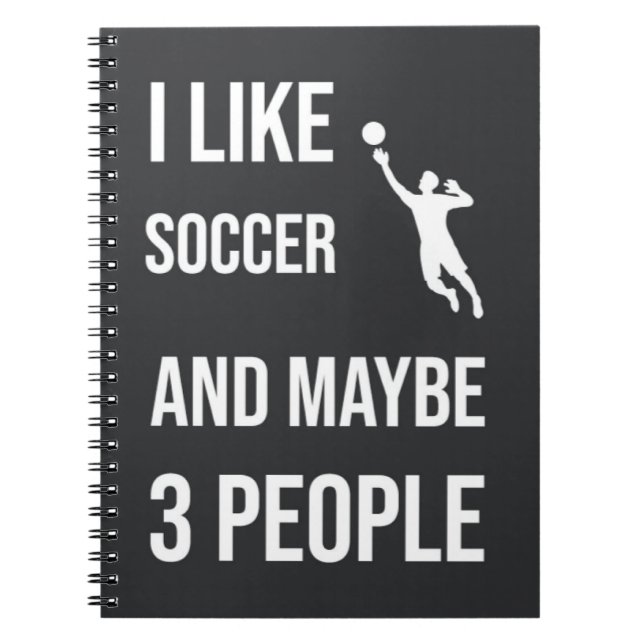 Funny Soccer Goalie Gifts Sarcastic Sport Humour Notebook (Front)