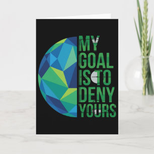 Funny Soccer Goalies My Goal Is To Deny Yours Goal Card