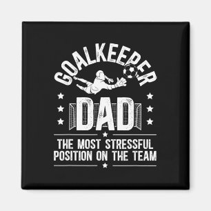 Funny Soccer Goalkeeper Dad Of A Soccer Goalie Fat Magnet
