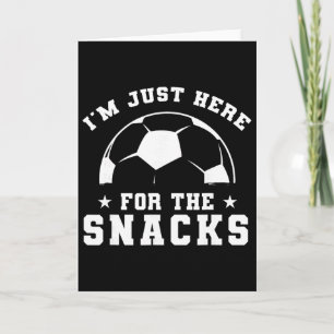 Funny Soccer, I'm Just Here For The Snacks, Sport  Card