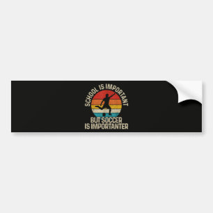 Funny Soccer Is Importanter Quote Back To School Bumper Sticker