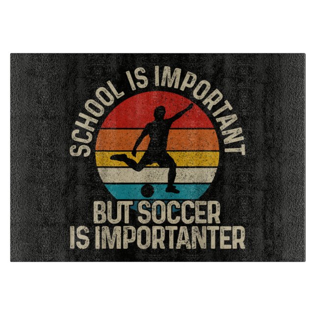 Funny Soccer Is Importanter Quote Back To School Cutting Board (Front)