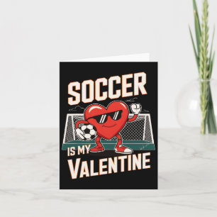 Funny Soccer Is My Valentine Heart Pose Card