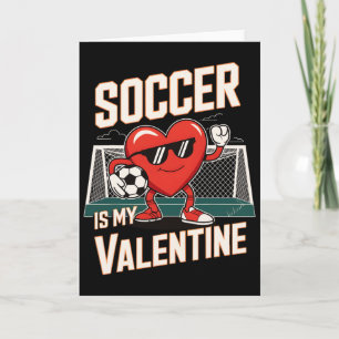 Funny Soccer Is My Valentine Heart Pose Card