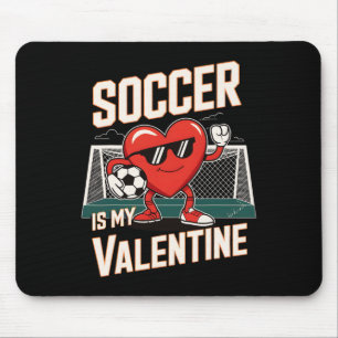 Funny Soccer Is My Valentine Heart Pose Mouse Mat