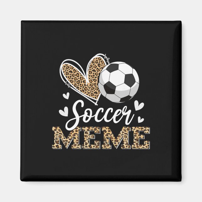 Funny Soccer Meme Leopard Meme Soccer Player  Magnet (Front)