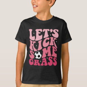 Funny Soccer Mum Fan Tee Let's Kick Some Gr Soccer