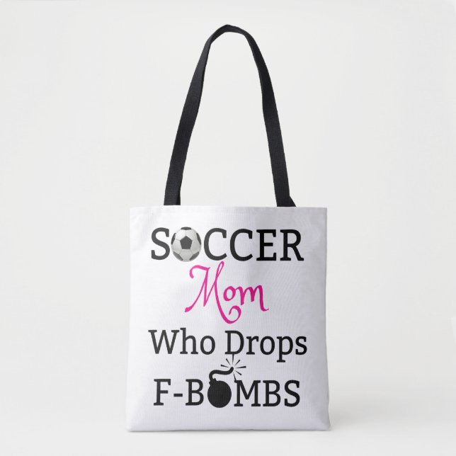 Funny Soccer Mum Who Drops F-Bombs Tote Bag (Front)