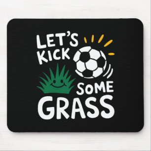 Funny Soccer Player Let's Kick Some Gr Sports Love Mouse Mat