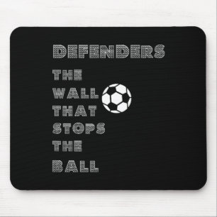 Funny Soccer Quote - Defenders Wall That Stops The Mouse Mat