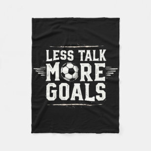 Funny Soccer Quote Gift Less Talk Fleece Blanket