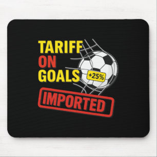 Funny Soccer Tariff On Goals 25% Imported Politica Mouse Mat
