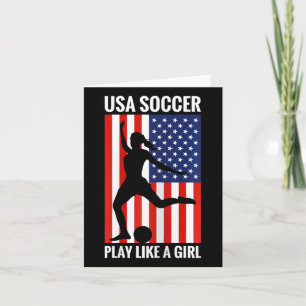 Funny Soccer Usa Soccer Play Like A Girl  Card