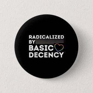 Funny Social Democracy Radicalised By Basic Decenc 6 Cm Round Badge