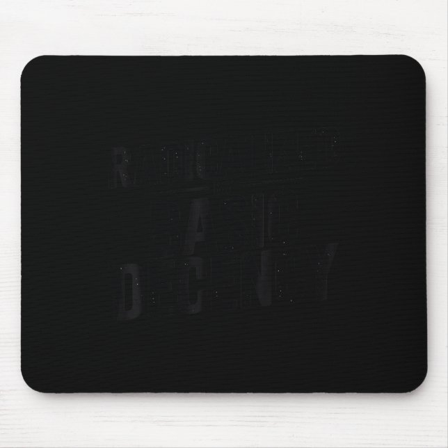 Funny Social Democracy Radicalised By Basic Decenc Mouse Mat (Front)