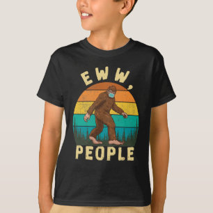 Funny Social Distance Eww People Funny Bigfoot T-Shirt