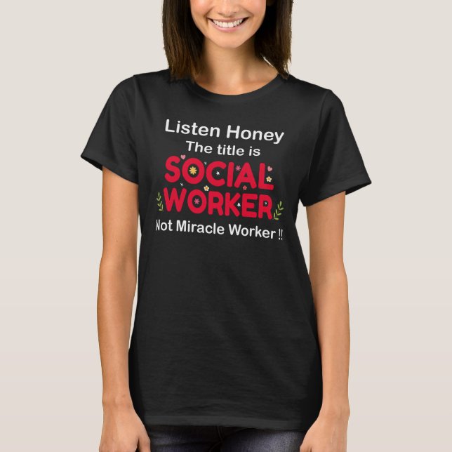 Funny Social Worker Gift Social Worker  T-Shirt (Front)
