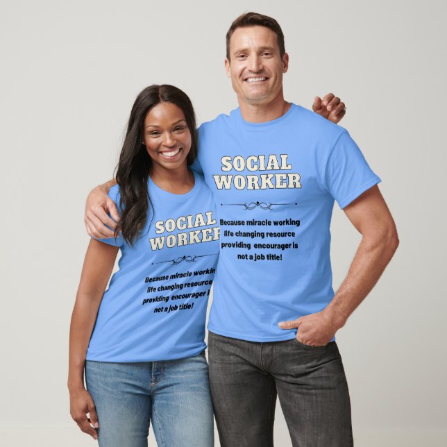Funny Social Worker T-Shirt (Unisex)