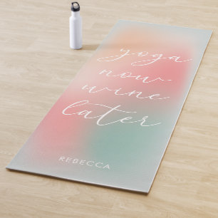 Funny Soft Pastel Gradient Yoga Now Wine Later Mat