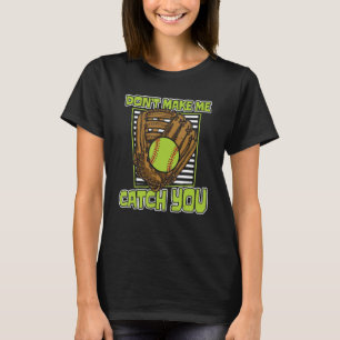 Funny Softball Catcher Batter - Pitcher Softball T-Shirt