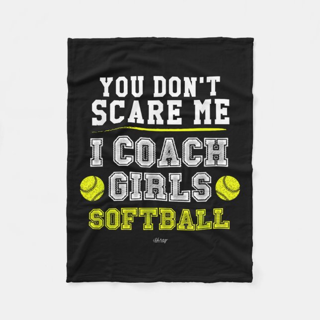 Funny Softball Coach You Don't E Me I Coach Girls  Fleece Blanket (Front)