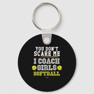 Funny Softball Coach You Don't E Me I Coach Girls  Key Ring