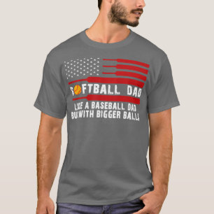 Funny softball dad for fathers day from daughter o T-Shirt