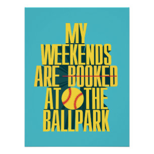 Funny Softball Weekend At The Ballpark Sports Poster