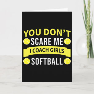 Funny Softll Coach - You Don't Scare Me I Coach Gi Card