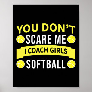 Funny Softll Coach - You Don't Scare Me I Coach Gi Poster