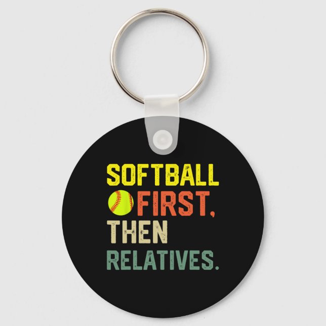 Funny Softll First Then Relatives  Key Ring (Front)