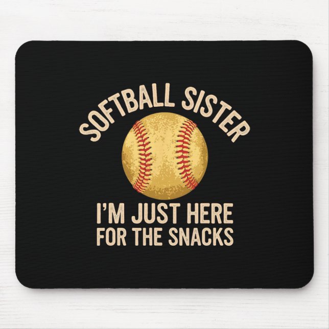 Funny Softll Sister Im Just Here For The Snacks Br Mouse Mat (Front)