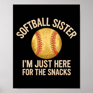 Funny Softll Sister Im Just Here For The Snacks Br Poster