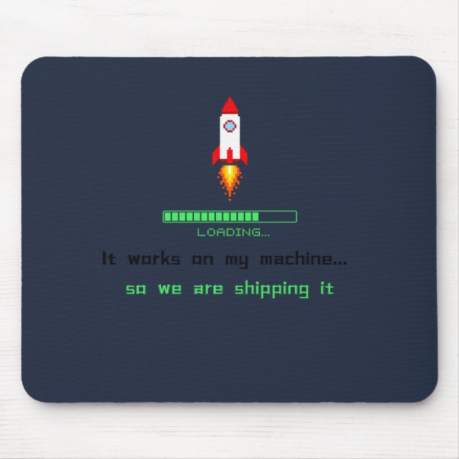 Funny Software Engineer Shipping It  Mouse Mat (Front)