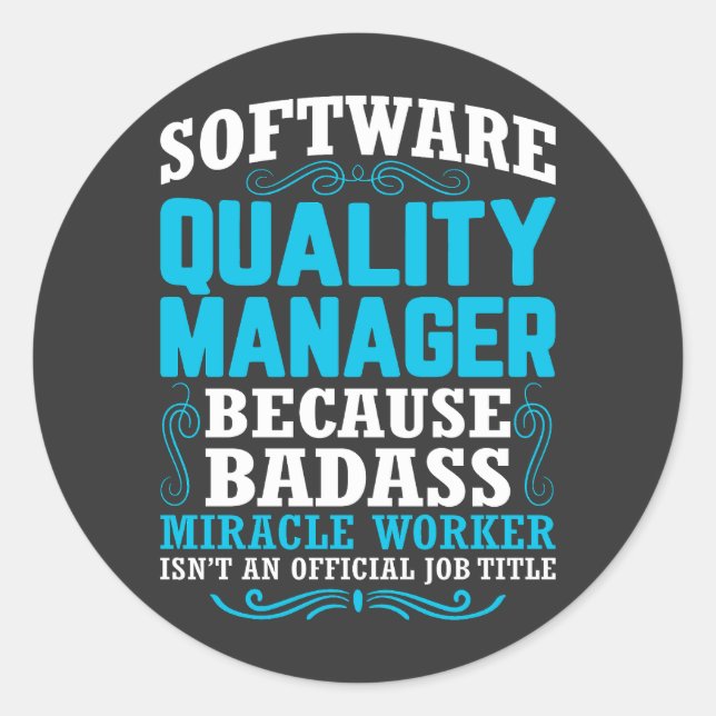 Funny Software Quality Manager Quote Classic Round Sticker (Front)