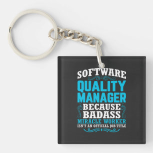 Funny Software Quality Manager Quote Key Ring
