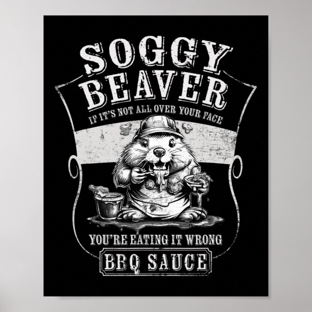 Funny Soggy Beaver Bbq If It's Not All Over Your F Poster (Front)