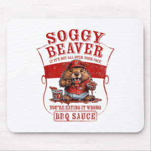 Funny Soggy Beaver Bbq If Its Not All Over Your Fa Mouse Mat