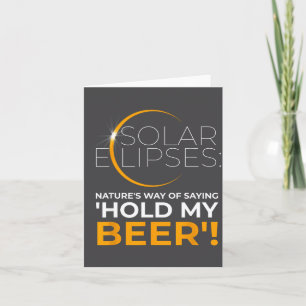 Funny Solar Eclipse Beer Saying Humor Card